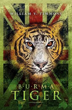 Burma Tiger de William V. Timmons