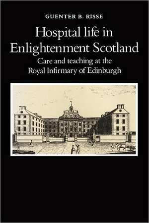 Hospital Life in Enlightenment Scotland: Bradley Daggers Investagates de Guenter B. Risse