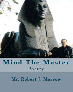 Mind the Master: An Eternal Purpose de MR Robert J. Morrow