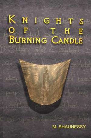 Knights of the Burning Candle de M. Shaunessy