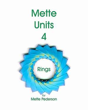 Mette Units 4: Rings de Mette Pederson