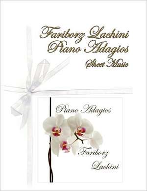 Fariborz Lachini Piano Adagios 1: Sheet Music de Fariborz Lachini