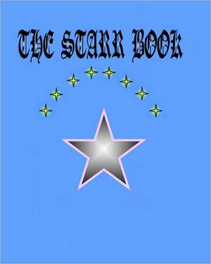 The Starr Book: For Descendents of Dr. Comfort Starr with Emphasis on the Stow Ohio Branch de Starr, MR Brian Daniel