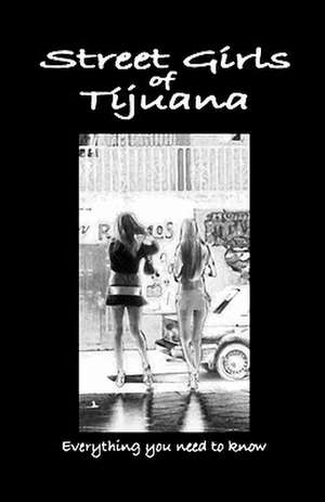 Street Girls of Tijuana de R. Ruhnau