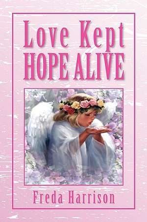 Love Kept Hope Alive de Freda Harrison