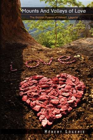 Mounts and Valleys of Love de Hbert Logerie