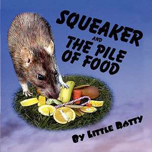 Squeaker and the Pile of Food de Little Ratty