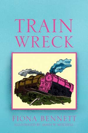 Train Wreck de Fiona Bennett