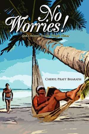 No Worries! de Cheryl Pratt Bharath