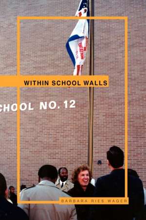 Within School Walls de Barbara Ries Wager