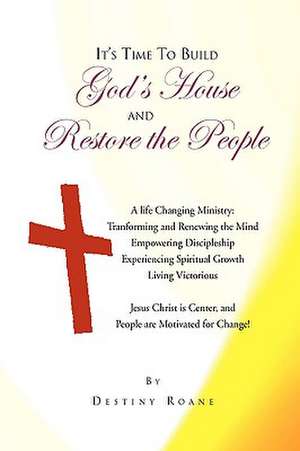 It's Time To Build God's House and Restore the People de Destiny Roane