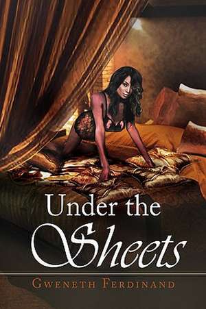 Under the Sheets de Gweneth Ferdinand