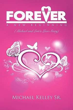 Forever de Michael Sr. Kelley