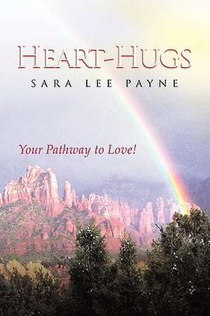 Heart-Hugs de Sara Lee Payne