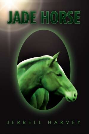 Jade Horse de Jerrell Harvey