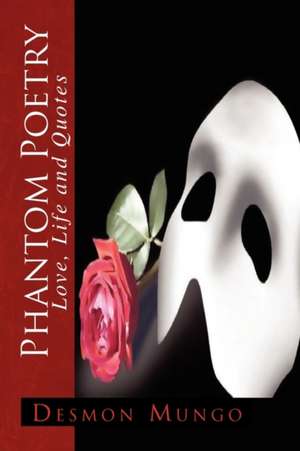 Phantom Poetry de Desmon Mungo