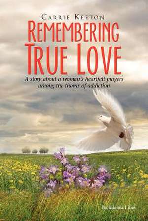 Remembering True Love de Carrie Keeton