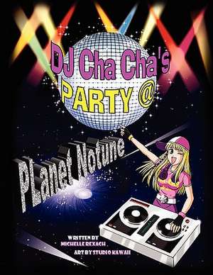 DJ Cha Cha's Party @ Planet Notune de Michelle Rexach