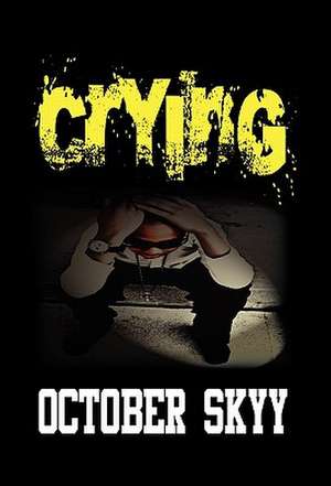 Crying de October Skyy