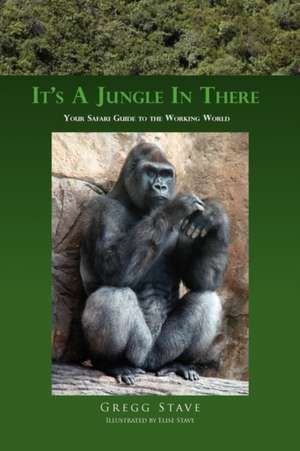 It's a Jungle in There de Gregg Stave