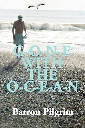 Gone with the Ocean de Barron Pilgrim