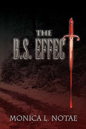 The B.S. Effect de Monica L. Notae