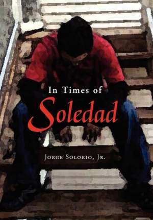 Solorio, J: In Times of Soledad