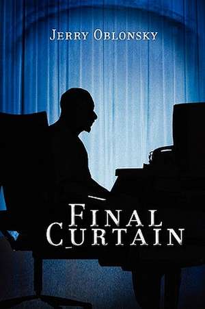 Final Curtain de Jerry Oblonsky