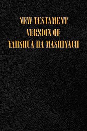 New Testament Version of Yahshua Ha Mashiyach de Edwards