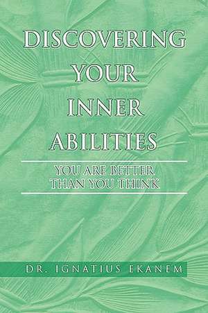 Discovering Your Inner Abilities de Ignatius Ekanem