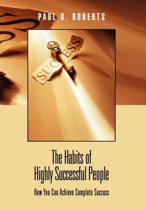 Roberts, P: Habits of Highly Successful People