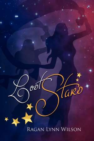 Lost Stars de Ragan Lynn Wilson