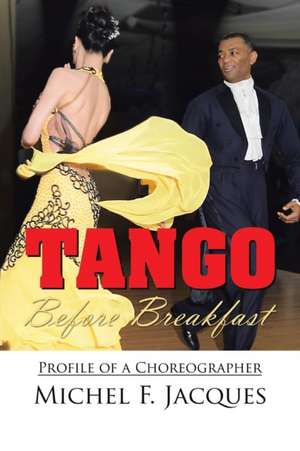 Tango Before Breakfast de Michel F. Jacques