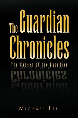 Lee, M: Guardian Chronicles