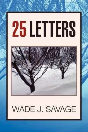 25 Letters de Wade J. Savage