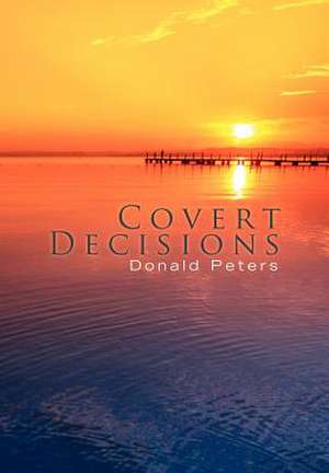 Peters, D: Covert Decisions