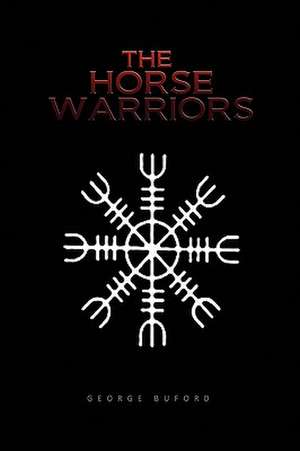 The Horse Warriors de George Buford