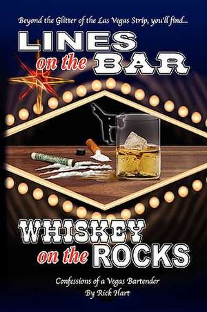 Lines on the Bar . . . Whiskey on the Rocks de Rick Hart