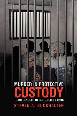 Murder in Protective Custody de Steven A. Buckhalter