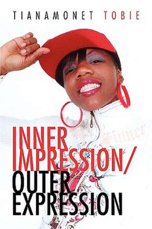 Inner Impression/Outer Expression de Tianamonet Tobie