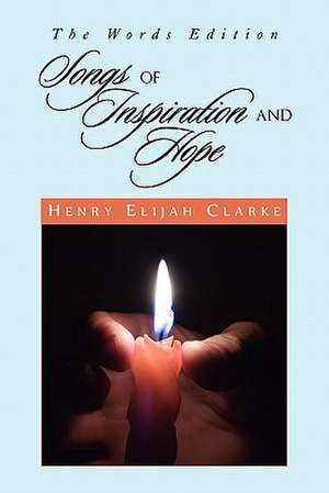 Songs of Inspiration and Hope de Henry Elijah Clarke