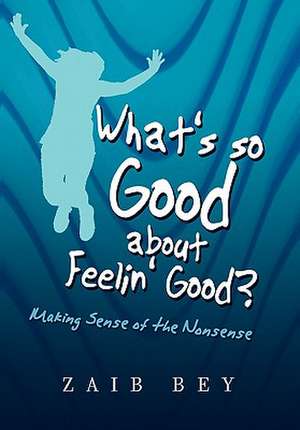 Bey, Z: What's so Good about Feelin' Good?