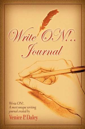 Write On!......Journal de Venice P. Daley