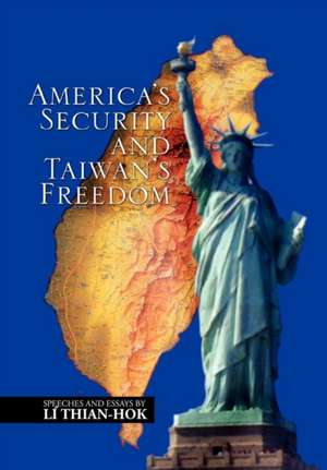 America's Security and Taiwan's Freedom de L. Thian-Hok