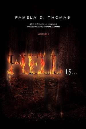 Hell Is... de Pamela D. Thomas