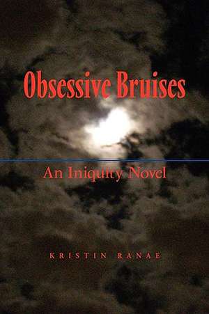 Ranae, K: Obsessive Bruises