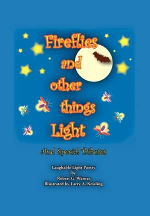 Fireflies and Other Things Light de Robert G. Warner