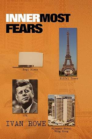 Innermost Fears de Ivan Rowe