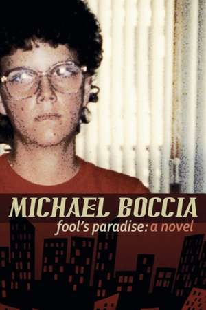 Fool's Paradise de Michael Boccia