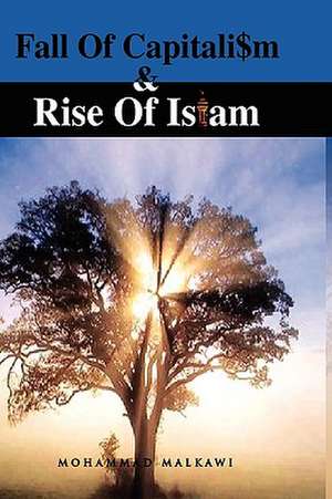 Fall of Capitalism and Rise of Islam de Mohammad Malkawi